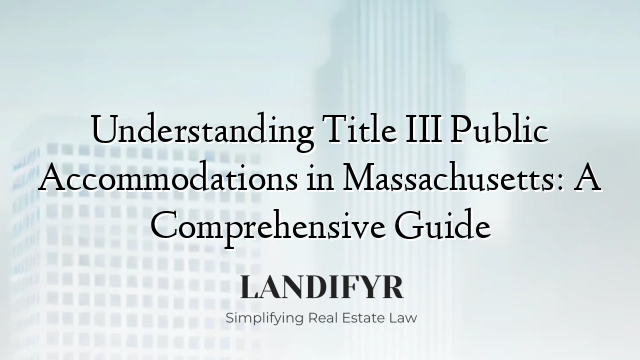 Understanding Title III Public Accommodations in Massachusetts: A Comprehensive Guide