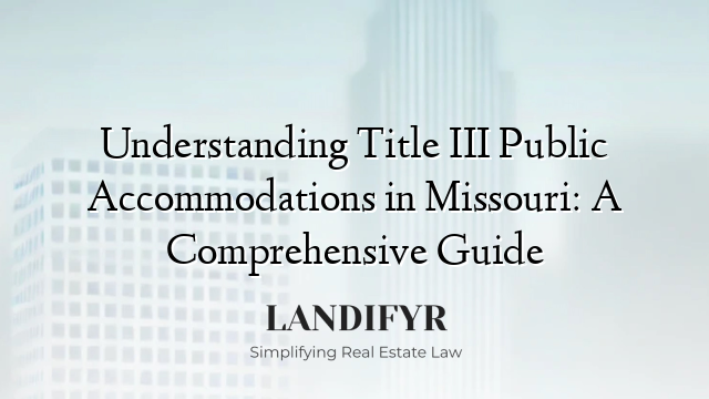 Understanding Title III Public Accommodations in Missouri: A Comprehensive Guide