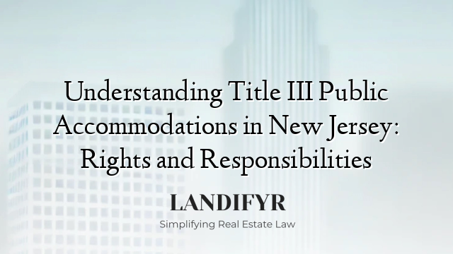 Understanding Title III Public Accommodations in New Jersey: Rights and Responsibilities