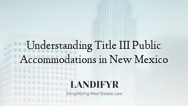 Understanding Title III Public Accommodations in New Mexico