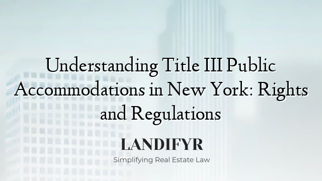 Understanding Title III Public Accommodations in New York: Rights and Regulations