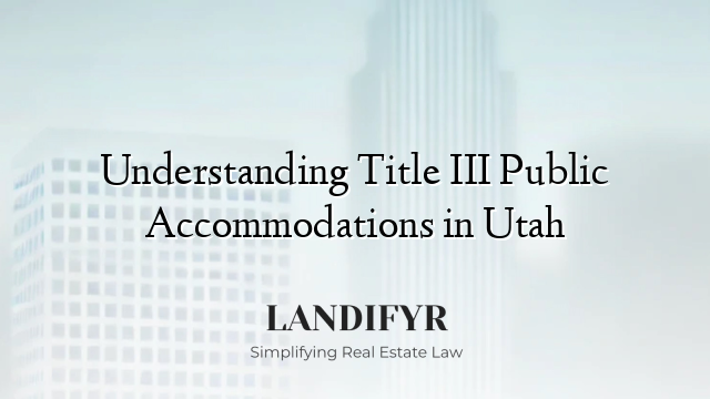 Understanding Title III Public Accommodations in Utah