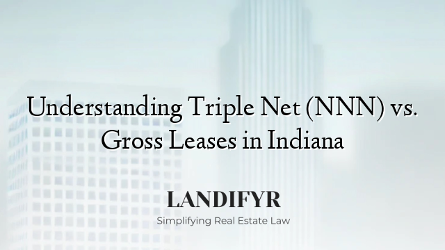 Understanding Triple Net (NNN) vs. Gross Leases in Indiana
