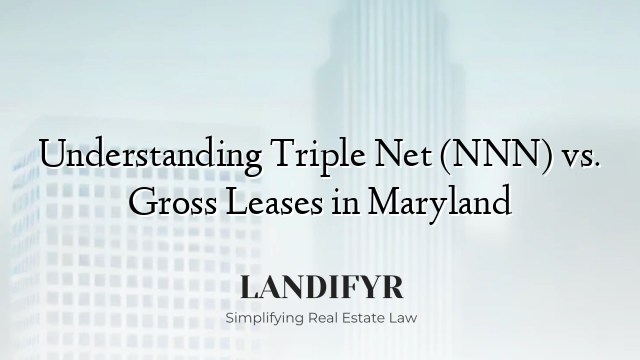 Understanding Triple Net (NNN) vs. Gross Leases in Maryland