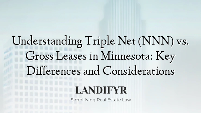 Understanding Triple Net (NNN) vs. Gross Leases in Minnesota: Key Differences and Considerations