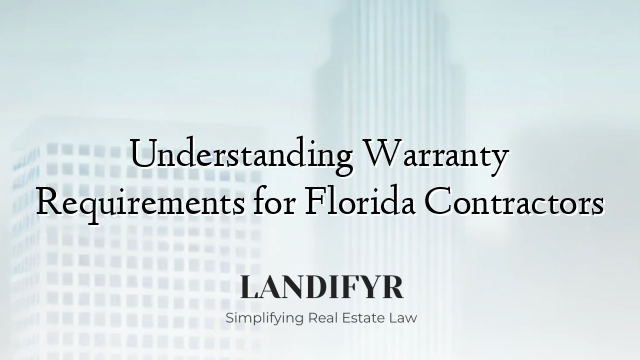 Understanding Warranty Requirements for Florida Contractors