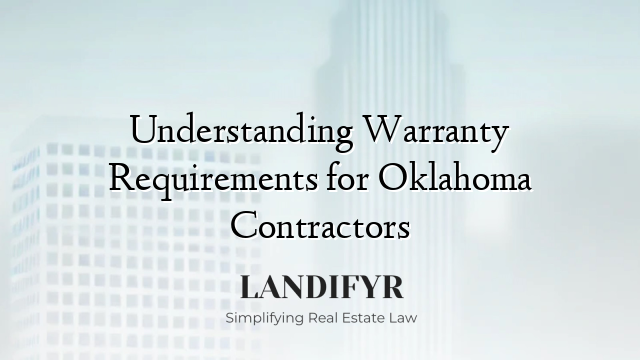 Understanding Warranty Requirements for Oklahoma Contractors