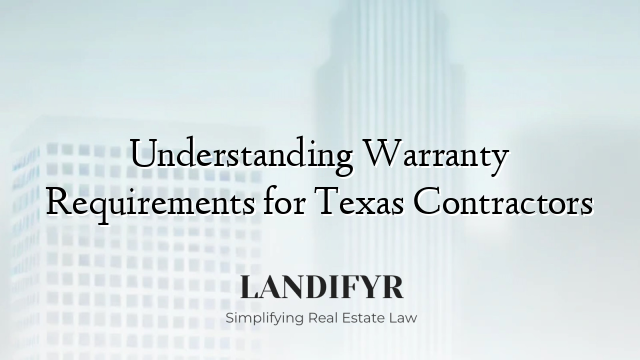 Understanding Warranty Requirements for Texas Contractors