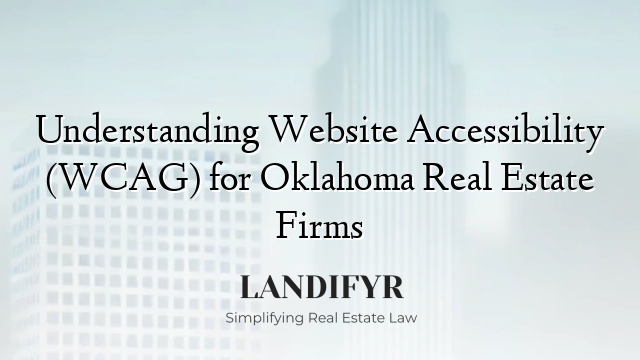 Understanding Website Accessibility (WCAG) for Oklahoma Real Estate Firms