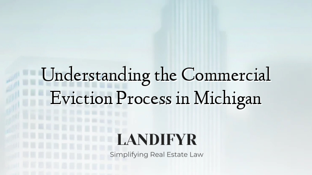Understanding the Commercial Eviction Process in Michigan