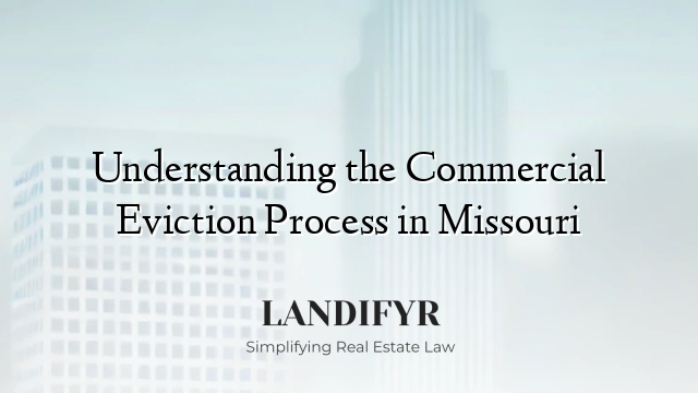 Understanding the Commercial Eviction Process in Missouri