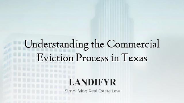 Understanding the Commercial Eviction Process in Texas