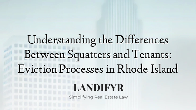 Understanding the Differences Between Squatters and Tenants: Eviction Processes in Rhode Island