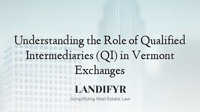 Understanding the Role of Qualified Intermediaries (QI) in Vermont Exchanges