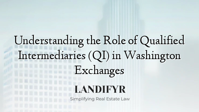 Understanding the Role of Qualified Intermediaries (QI) in Washington Exchanges
