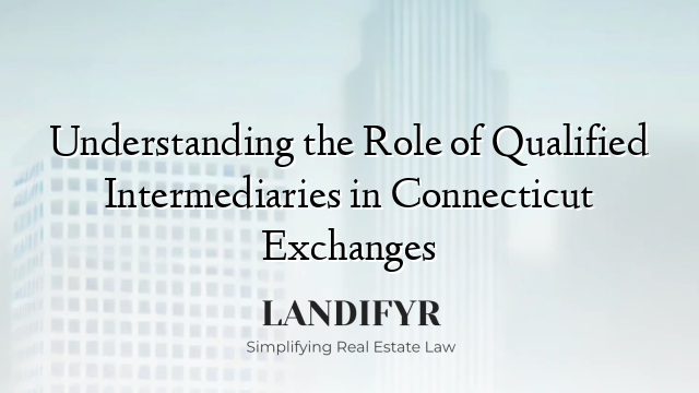 Understanding the Role of Qualified Intermediaries in Connecticut Exchanges