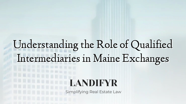 Understanding the Role of Qualified Intermediaries in Maine Exchanges