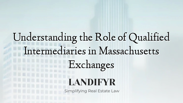 Understanding the Role of Qualified Intermediaries in Massachusetts Exchanges