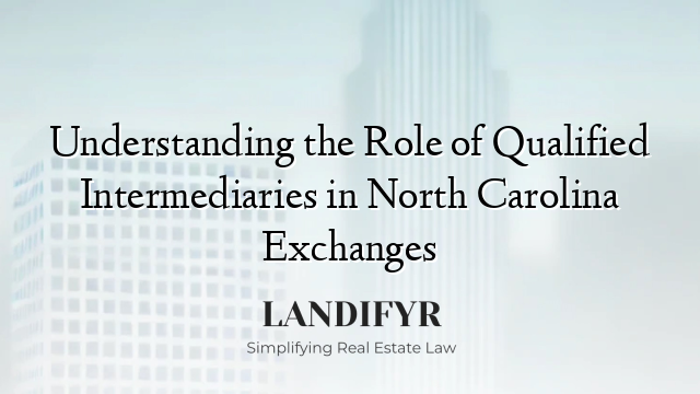 Understanding the Role of Qualified Intermediaries in North Carolina Exchanges