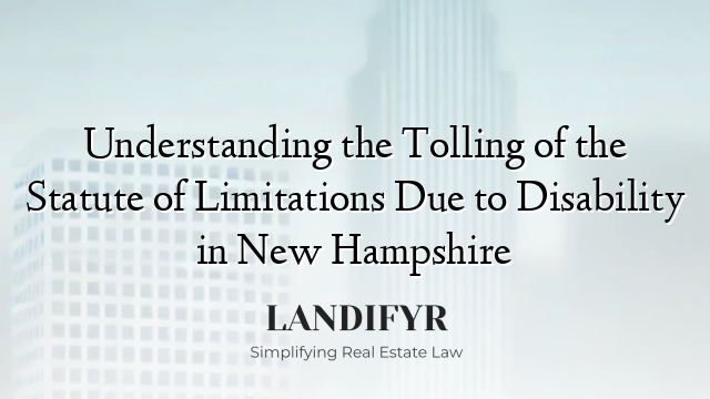 Understanding the Tolling of the Statute of Limitations Due to Disability in New Hampshire