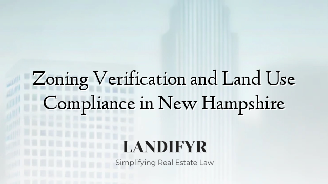 Zoning Verification and Land Use Compliance in New Hampshire