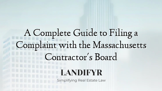 A Complete Guide to Filing a Complaint with the Massachusetts Contractor's Board