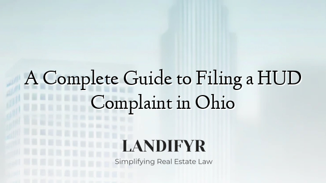 A Complete Guide to Filing a HUD Complaint in Ohio