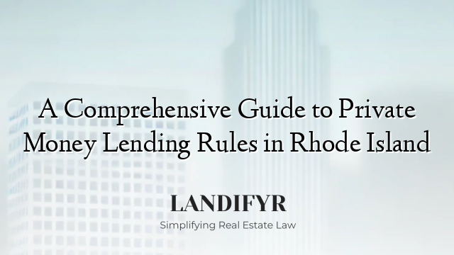 A Comprehensive Guide to Private Money Lending Rules in Rhode Island