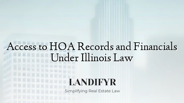 Access to HOA Records and Financials Under Illinois Law