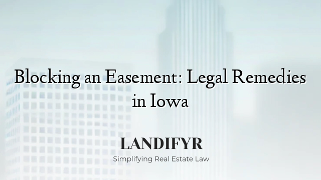 Blocking an Easement: Legal Remedies in Iowa