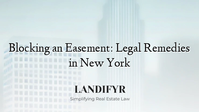 Blocking an Easement: Legal Remedies in New York