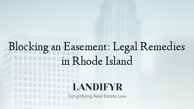 Blocking an Easement: Legal Remedies in Rhode Island