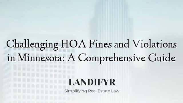 Challenging HOA Fines and Violations in Minnesota: A Comprehensive Guide