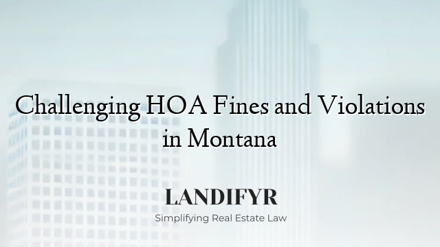 Challenging HOA Fines and Violations in Montana