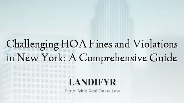 Challenging HOA Fines and Violations in New York: A Comprehensive Guide