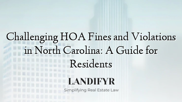 Challenging HOA Fines and Violations in North Carolina: A Guide for Residents