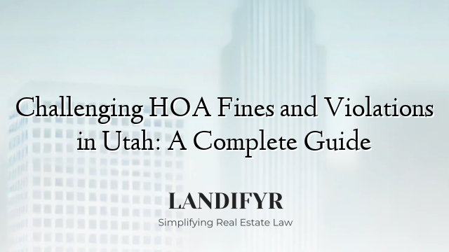 Challenging HOA Fines and Violations in Utah: A Complete Guide