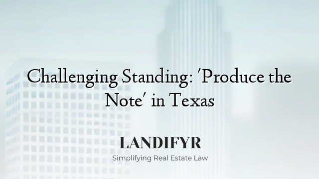 Challenging Standing: 'Produce the Note' in Texas