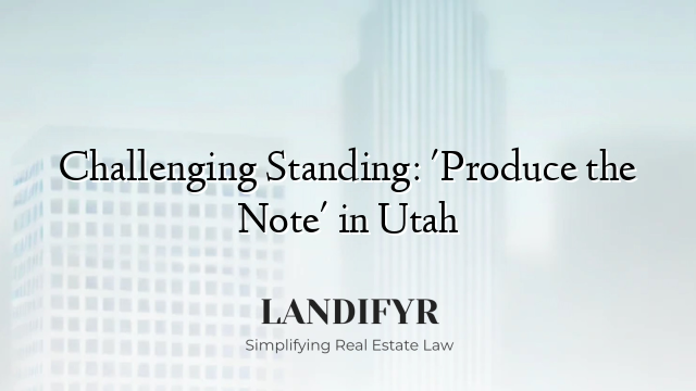 Challenging Standing: 'Produce the Note' in Utah