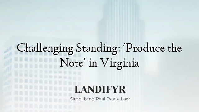 Challenging Standing: 'Produce the Note' in Virginia