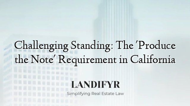 Challenging Standing: The 'Produce the Note' Requirement in California