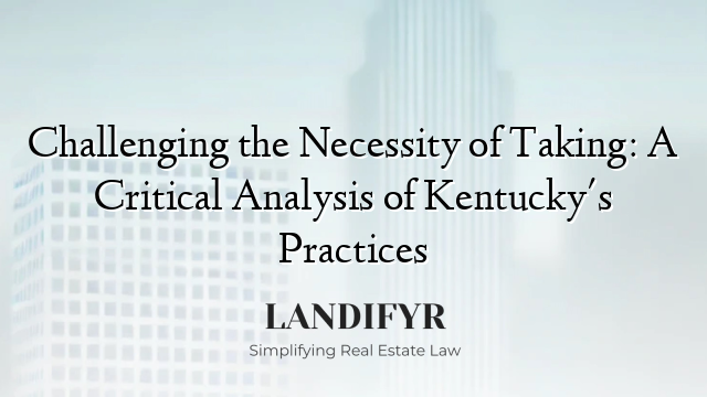 Challenging the Necessity of Taking: A Critical Analysis of Kentucky's Practices