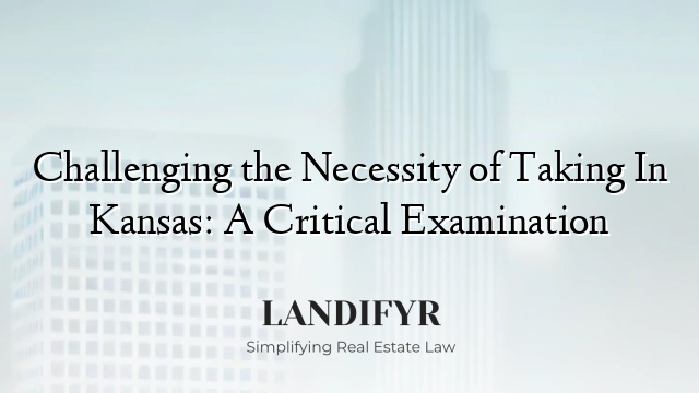 Challenging the Necessity of Taking In Kansas: A Critical Examination