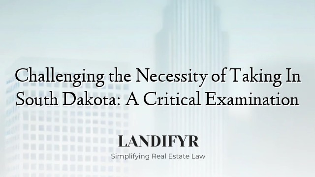 Challenging the Necessity of Taking In South Dakota: A Critical Examination