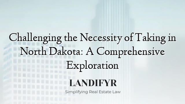 Challenging the Necessity of Taking in North Dakota: A Comprehensive Exploration