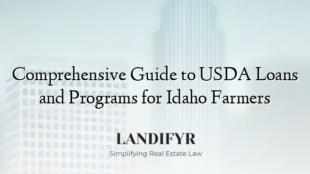 Comprehensive Guide to USDA Loans and Programs for Idaho Farmers