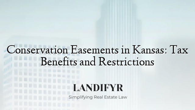 Conservation Easements in Kansas: Tax Benefits and Restrictions