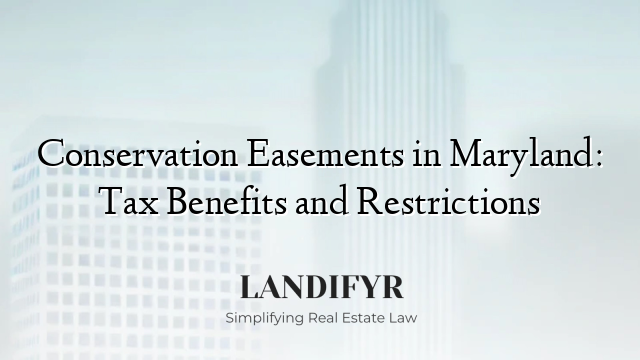Conservation Easements in Maryland: Tax Benefits and Restrictions