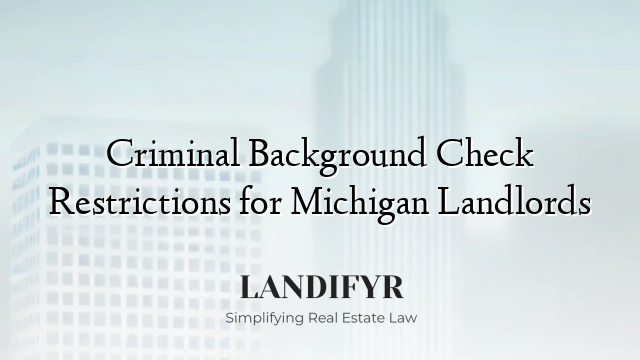 Criminal Background Check Restrictions for Michigan Landlords