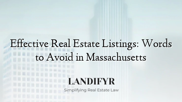 Effective Real Estate Listings: Words to Avoid in Massachusetts